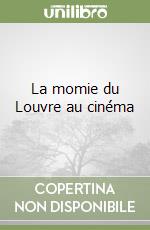 La momie du Louvre au cinéma libro