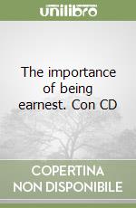 The importance of being earnest. Con CD
