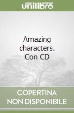 Amazing characters. Con CD