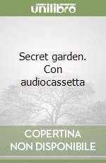 Secret garden. Con audiocassetta libro