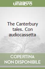 The Canterbury tales. Con audiocassetta libro