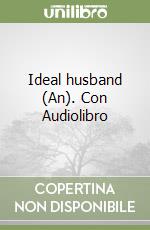 Ideal husband (An). Con Audiolibro libro