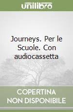 Journeys. Per le Scuole. Con audiocassetta libro