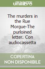 The murders in the Rue Morgue-The purloined letter. Con audiocassetta libro