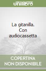 La gitanilla. Con audiocassetta libro