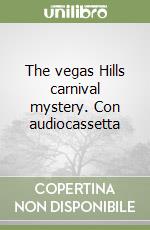 The vegas Hills carnival mystery. Con audiocassetta