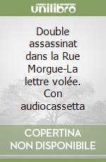 Double assassinat dans la Rue Morgue-La lettre volée. Con audiocassetta libro