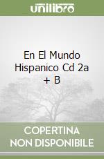 En El Mundo Hispanico Cd 2a + B libro