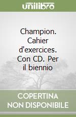 Champion. Cahier d'exercices. Con CD. Per il biennio (2) libro