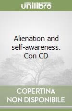 Alienation and self-awareness. Con CD libro