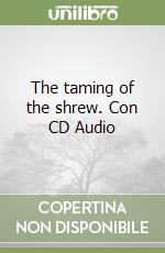 The taming of the shrew. Con CD Audio libro