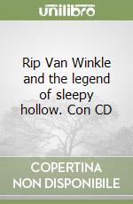 Rip Van Winkle and the legend of sleepy hollow. Con CD libro