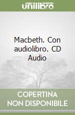 Macbeth. Con audiolibro. CD Audio libro