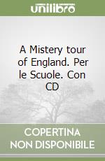 A Mistery tour of England. Per le Scuole. Con CD libro