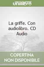 La griffe. Con audiolibro. CD Audio libro