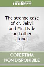 The strange case of dr. Jekyll and Mr. Hyde and other stories libro