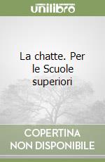 La chatte. Per le Scuole superiori libro