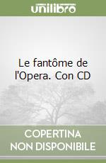 Le fantôme de l'Opera. Con CD libro