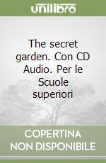 The secret garden. Con CD Audio. Per le Scuole superiori libro