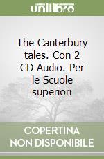 The Canterbury tales. Con 2 CD Audio. Per le Scuole superiori libro