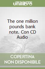 The one million pounds bank note. Con CD Audio libro