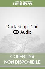 Duck soup. Con CD Audio libro