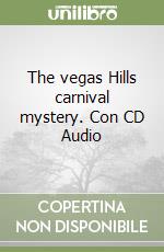 The vegas Hills carnival mystery. Con CD Audio