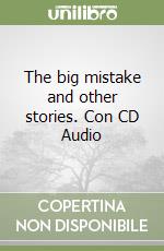 The big mistake and other stories. Con CD Audio libro