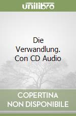 Die Verwandlung. Con CD Audio libro
