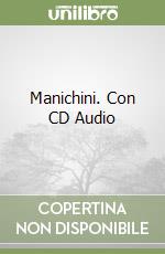 Manichini. Con CD Audio libro