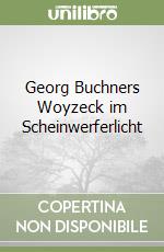 Georg Buchners Woyzeck im Scheinwerferlicht