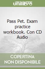 Pass Pet. Exam practice workbook. Con CD Audio libro