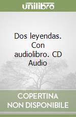 Dos leyendas. Con audiolibro. CD Audio libro