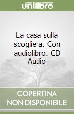 La casa sulla scogliera. Con audiolibro. CD Audio