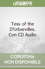 Tess of the D'Urbervilles. Con CD Audio libro