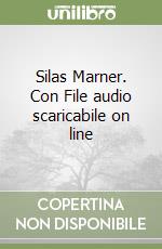 Silas Marner. Con File audio scaricabile on line libro