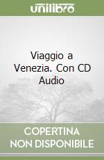 Viaggio a Venezia. Con CD Audio