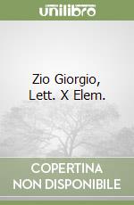 Zio Giorgio, Lett. X Elem. libro