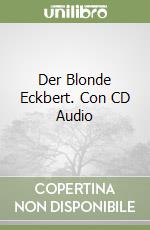 Der Blonde Eckbert. Con CD Audio libro