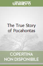 The True Story of Pocahontas libro