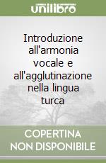 Introduzione all'armonia vocale e all'agglutinazione nella lingua turca libro