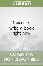 I want to write a book right now libro