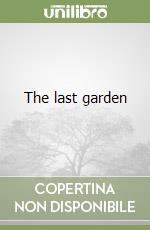 The last garden
