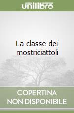 La classe dei mostriciattoli libro