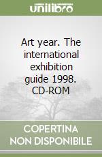 Art year. The international exhibition guide 1998. CD-ROM libro