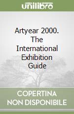 Artyear 2000. The International Exhibition Guide