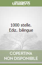 1000 stelle. Ediz. bilingue libro