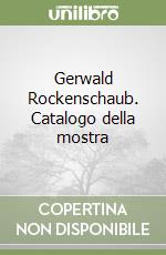 Gerwald Rockenschaub. Catalogo della mostra