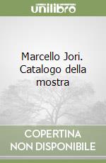 Marcello Jori. Catalogo della mostra