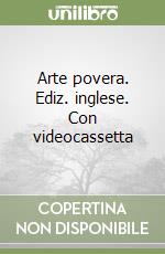 Arte povera. Ediz. inglese. Con videocassetta libro